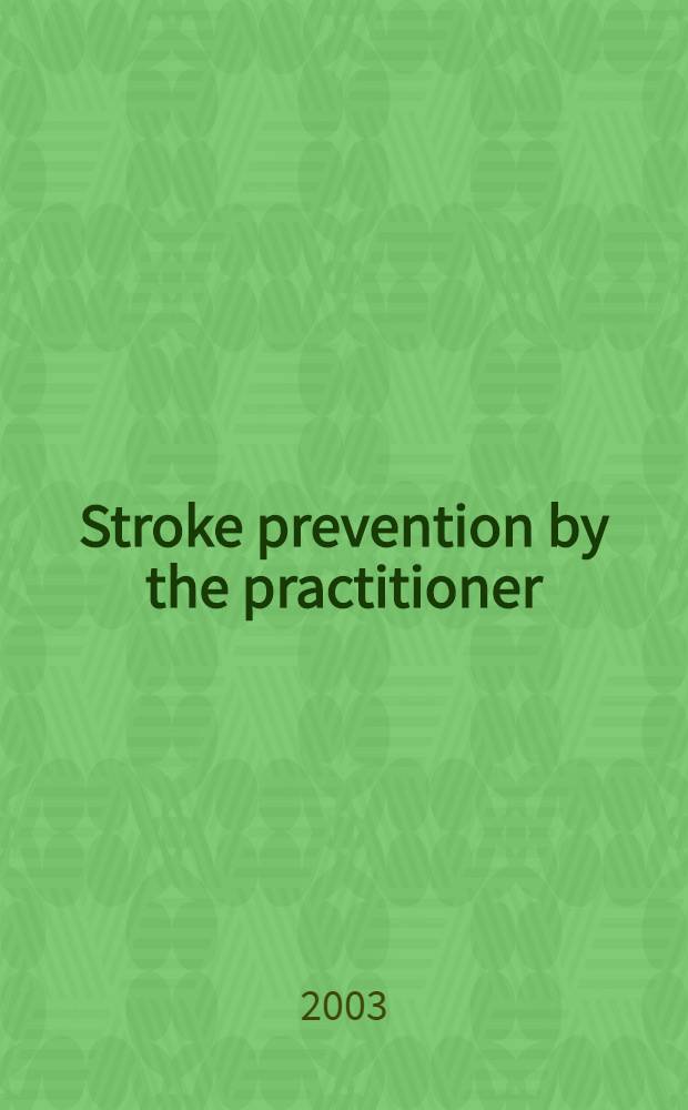 Stroke prevention by the practitioner = Профилактика инсульта врачами общей практики