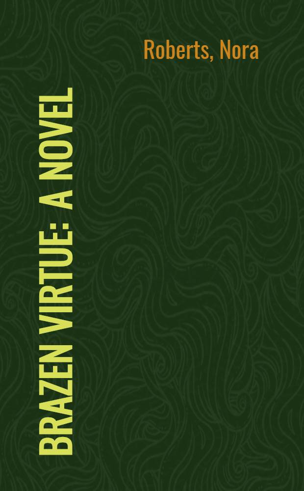Brazen virtue : A novel