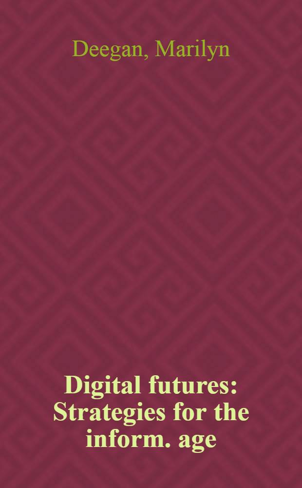 Digital futures : Strategies for the inform. age = Цифровое будущее