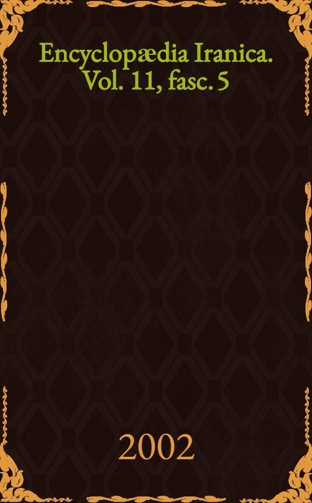 Encyclopӕdia Iranica. Vol. 11, fasc. 5 : Hadith II - Hājj Sayyāh