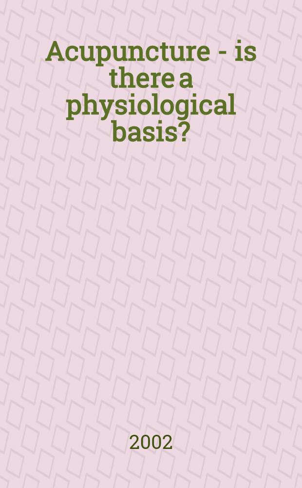 Acupuncture - is there a physiological basis? = Акупунктура:Какова физиологическая основа?