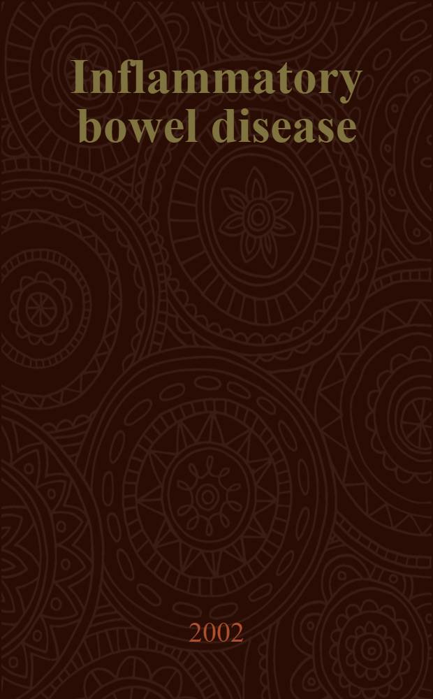 Inflammatory bowel disease: a clinical case approach to pathophysiology, diagnosis, and treatment : Proc. of Falk symp. , held in Bologna , Italy , June 22-23 , 2001 = Воспалительные болезни кишечника