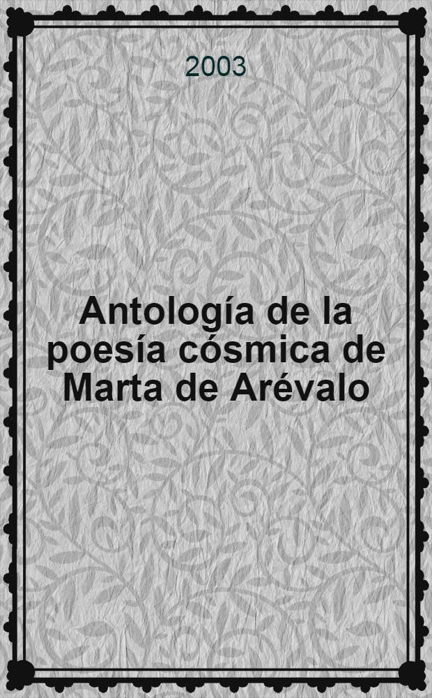 Antología de la poesía cósmica de Marta de Arévalo