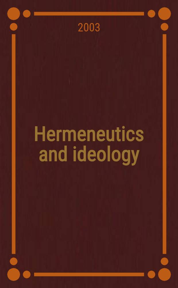Hermeneutics and ideology : Reading medieval a. early mod. texts = Журнал средневековой и ранней новой истории - Т33, N2: герменевтика и идеология