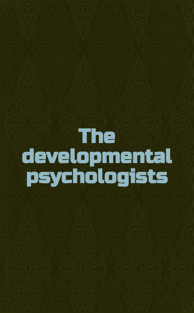 The developmental psychologists : Research adventures across the life span = Психология развития