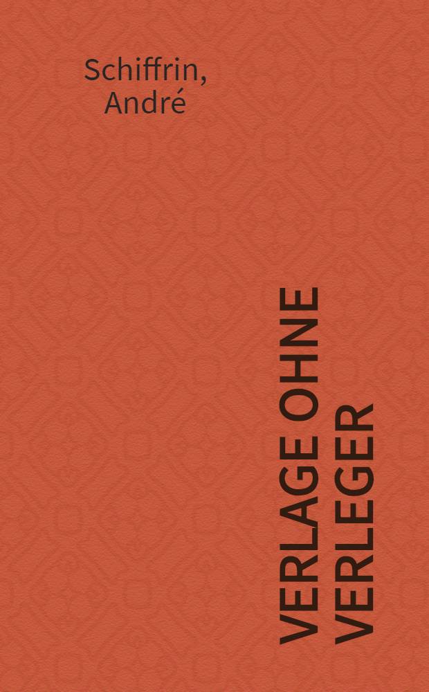 Verlage ohne Verleger : Über die Zukunft der Bücher = Издательство без издателя.Будущее книги