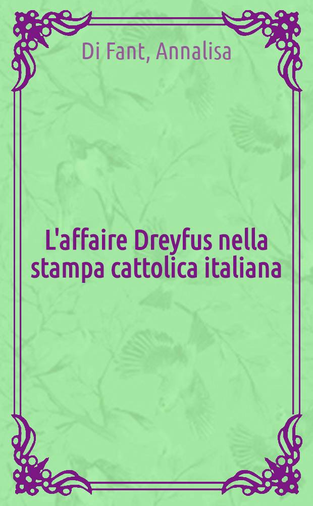 L'affaire Dreyfus nella stampa cattolica italiana = Дело Дрейфуса в католической итальянской печати