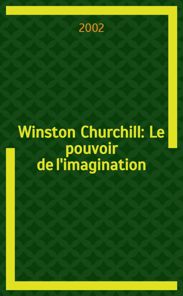 Winston Churchill : Le pouvoir de l'imagination = Уинстон Черчилль