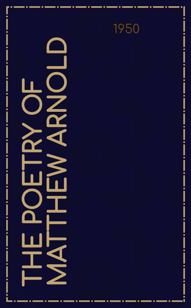 The poetry of Matthew Arnold : A commentary = Поэзия М.Арнольда