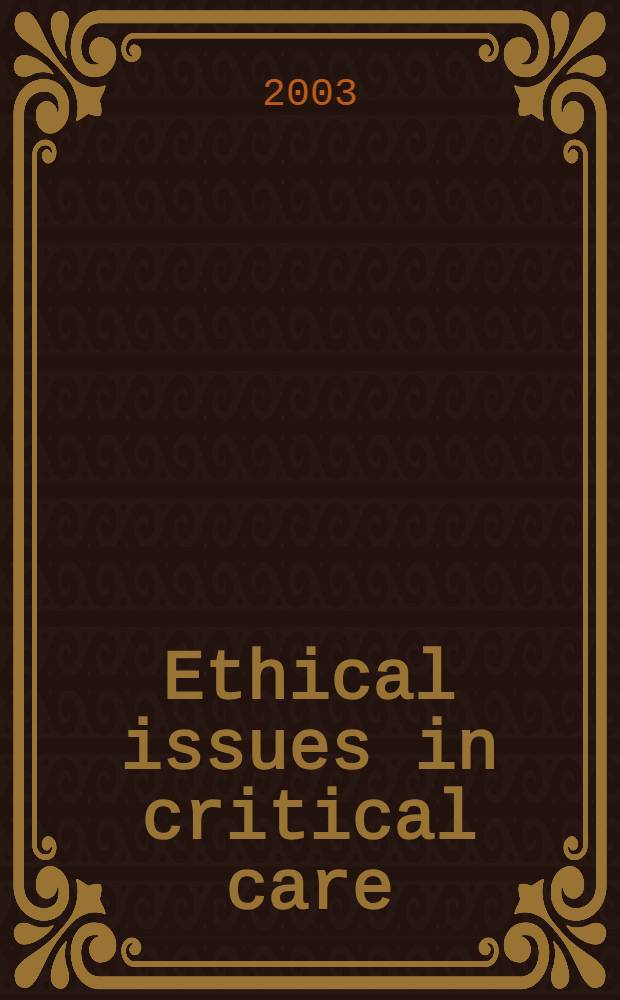 Ethical issues in critical care = Этические проблемы помощи при критических состояниях.