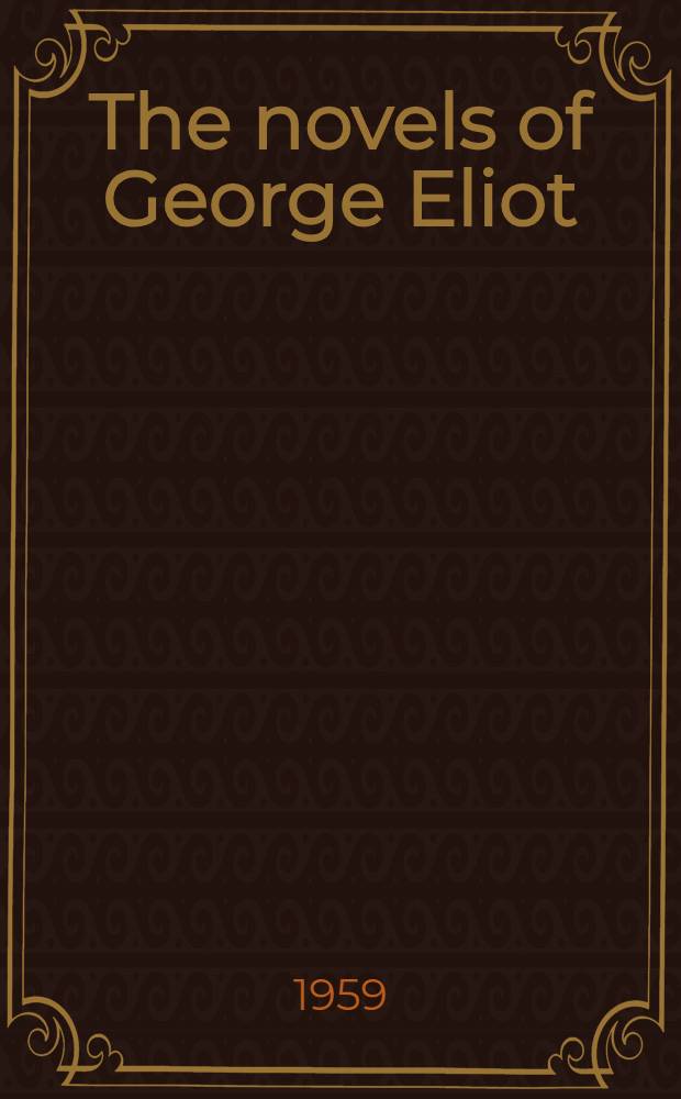 The novels of George Eliot : A study in form = Романы Джордж Элиот