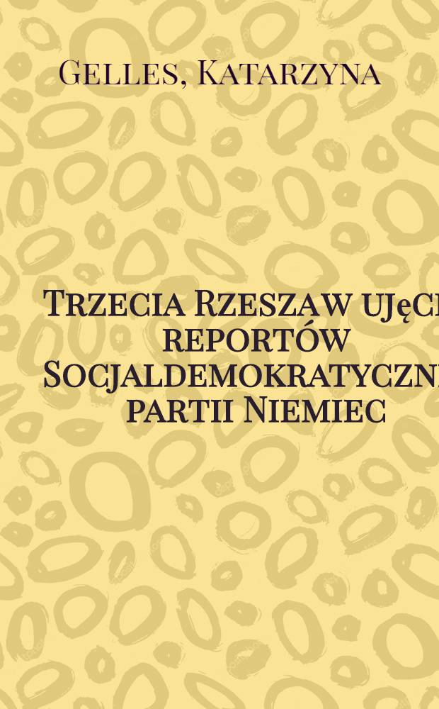 Trzecia Rzesza w ujęciu reportów Socjaldemokratycznej partii Niemiec (Sopade) = Третий Рейх в отрывках из рапортов Социалистической партии Германии