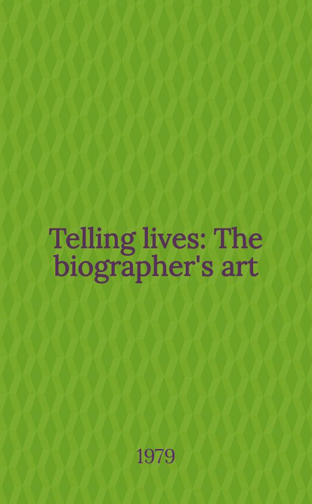 Telling lives : The biographer's art = Искусство биографий