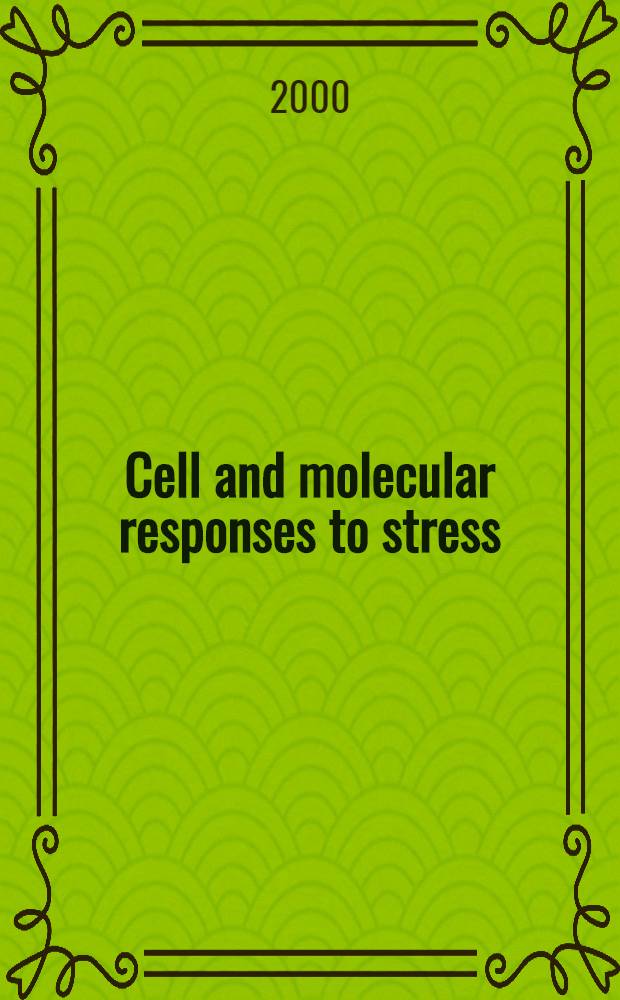 Cell and molecular responses to stress = Клеточный и молекулярный ответ на стресс.