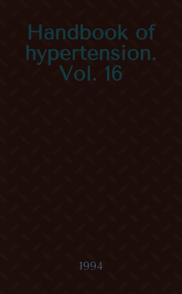 Handbook of hypertension. Vol. 16 : Experimental and genetic models of hypertension