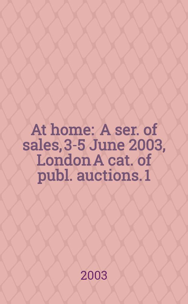 At home : A ser. of sales, 3-5 June 2003, [London A cat. of publ. auctions]. [1] : Fine printed books and manuscripts = Прекрасные печатные книги и рукописи