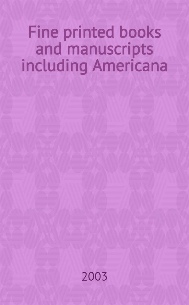 Fine printed books and manuscripts including Americana : Property from the coll. of Russell B. Aitken etc. : Auction, 17 June 2003, New York : A catalogue = Изысканные печатные книги и манускрипты, включая издания об Америке