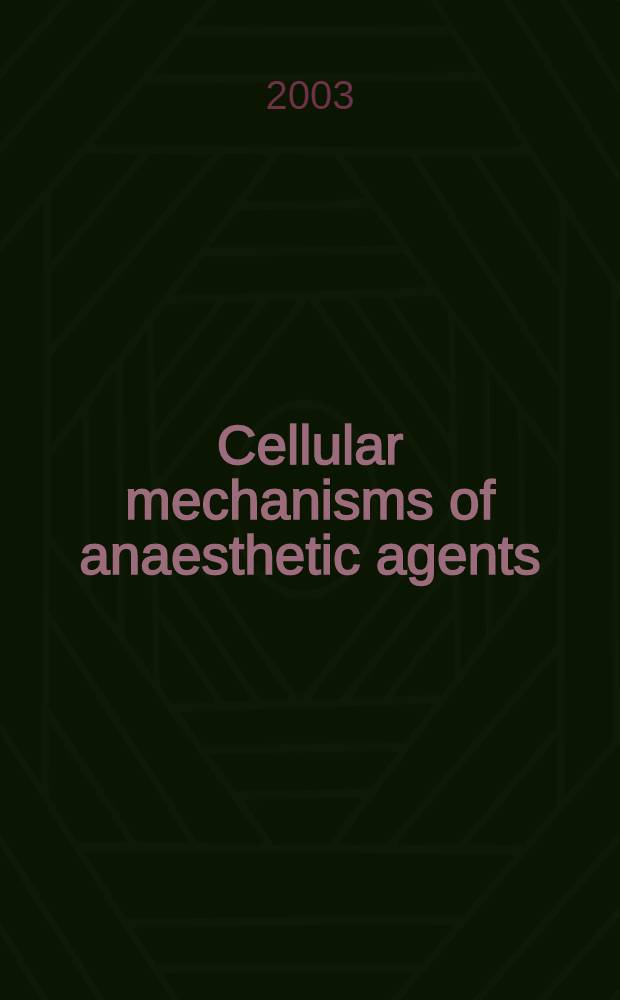 Cellular mechanisms of anaesthetic agents : Akad. avh = Клеточные механизмы обезболивающих средств.
