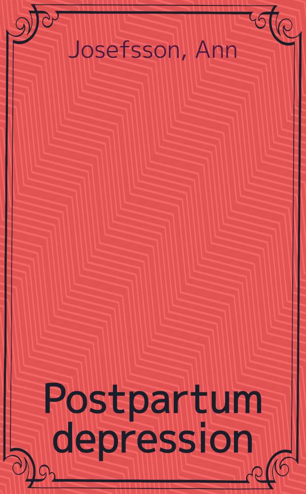 Postpartum depression : Epidemiological a. biol. aspects : Akad. avh = Послеродовая депрессия. Эпидемиологические и биологические аспекты.