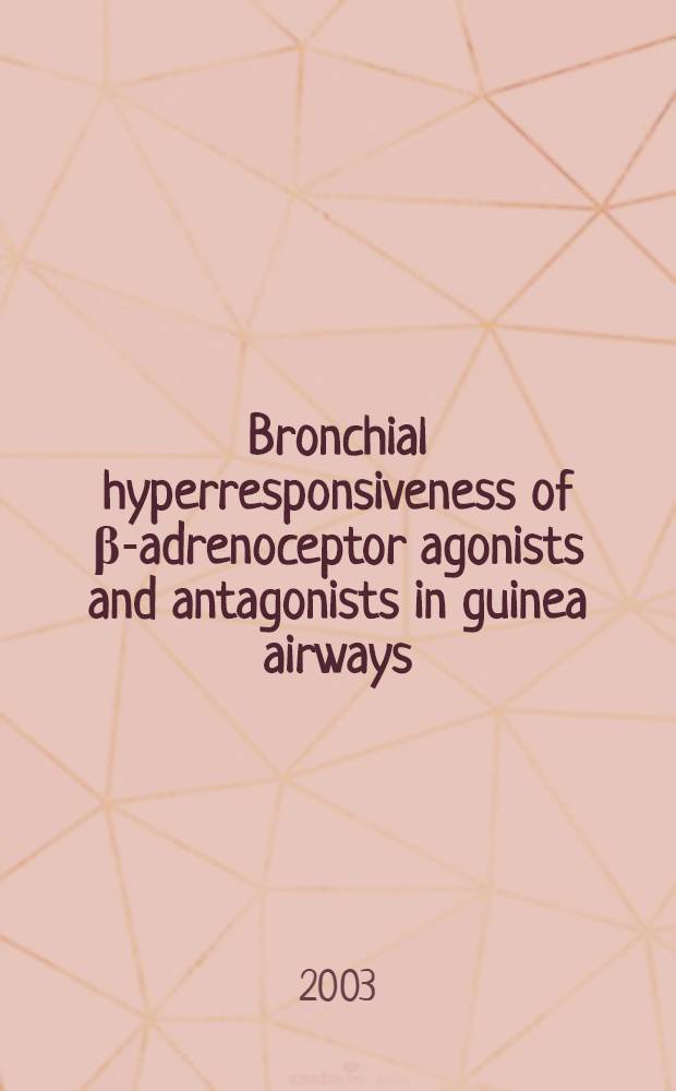 Bronchial hyperresponsiveness of β-adrenoceptor agonists and antagonists in guinea airways : Akad. avh = Бронхиальная гиперактивность агонистов и антагонистов бета-адренорецепторов дыхательных путей морской свинки.