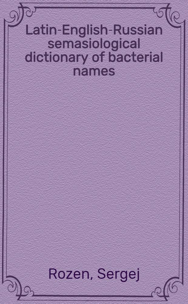 Latin-English-Russian semasiological dictionary of bacterial names