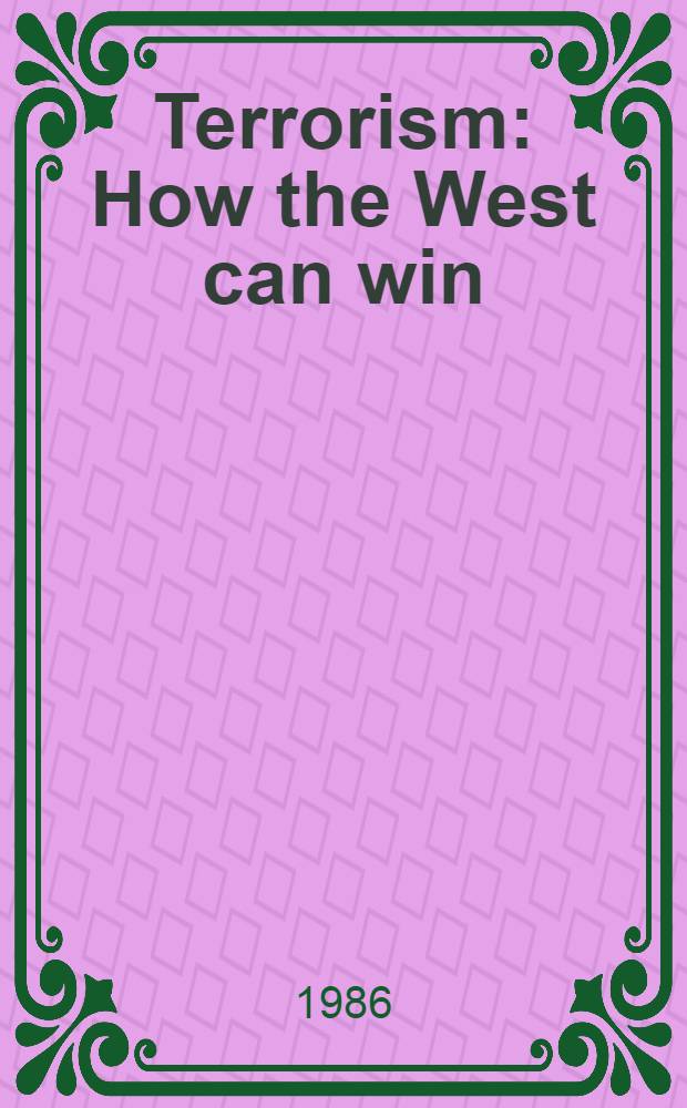 Terrorism : How the West can win = Терроризм: как Запад может победить