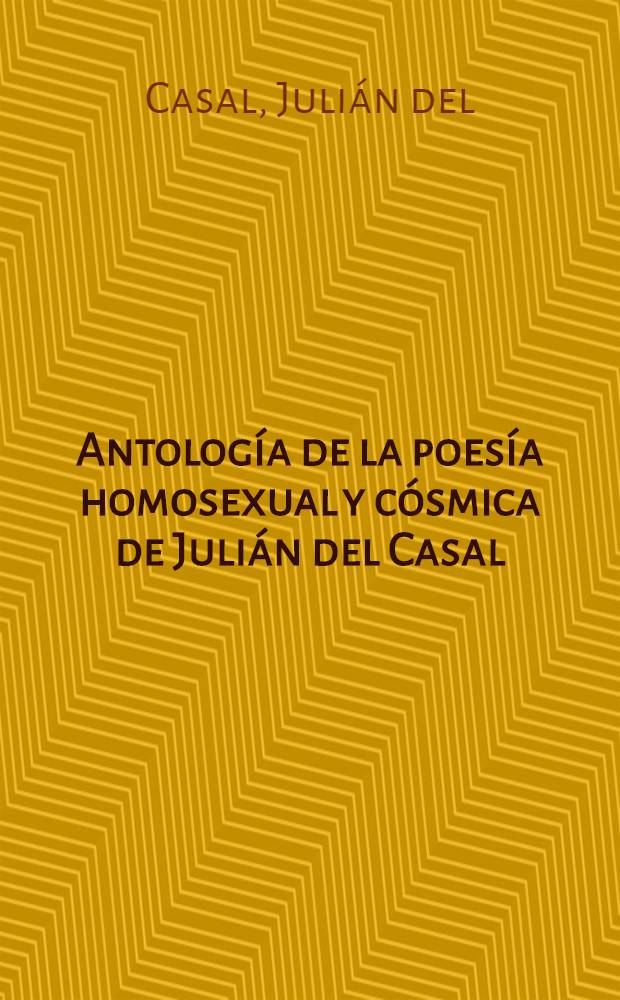 Antología de la poesía homosexual y cósmica de Julián del Casal