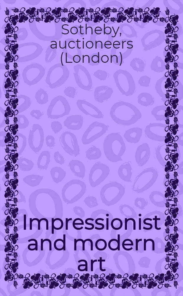 Impressionist and modern art : A cat. of Publ. auction, New York ...