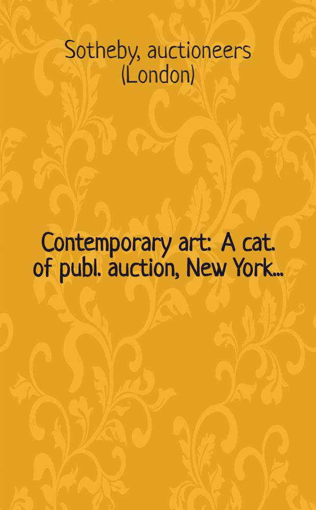 Contemporary art : A cat. of publ. auction, New York .. = Современное искусство на аукционе "Сотби"