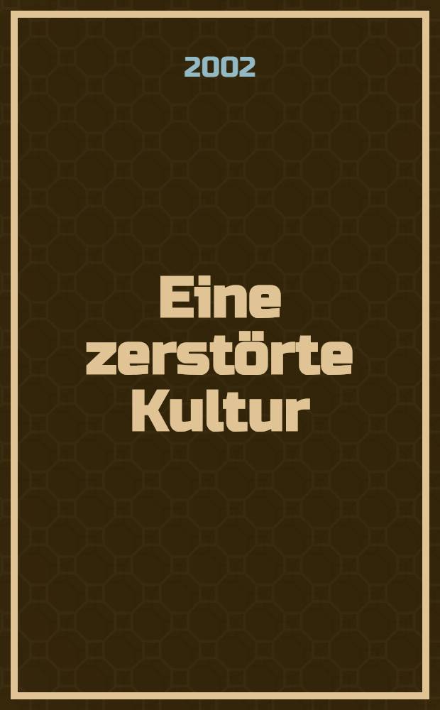 Eine zerst&ouml;rte Kultur : J&uuml;disches Leben u. Antisemitismus in Wien seit dem 19. Jh = Разрушенная культура:жизнь евреев и антисемитизм в Вене с 19 века