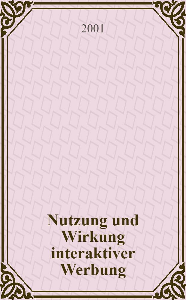 Nutzung und Wirkung interaktiver Werbung : Eine Studie zum Blickverhalten im Internet = Нужды и влияние интерактивной рекламы:Очерки к точке зрения на интернет