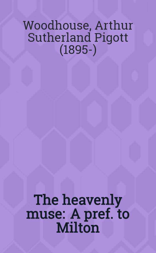 The heavenly muse : A pref. to Milton = Небесная муза: предисловие к Мильтону