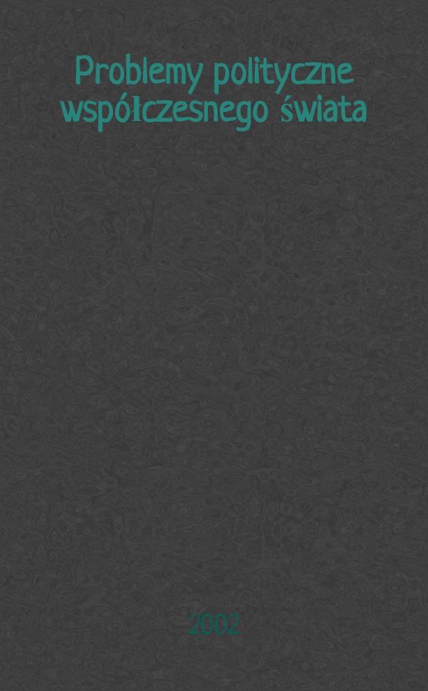Problemy polityczne współczesnego świata = Политические проблемы современного мира