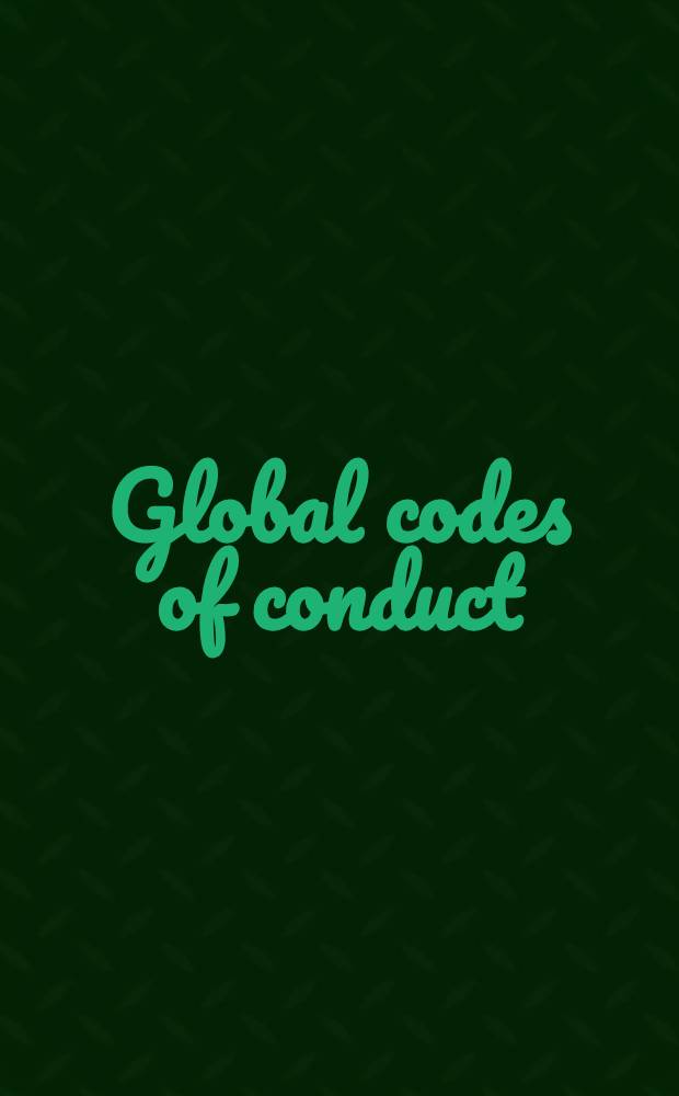 Global codes of conduct : An idea whose time has come = Глобальные коды поведения