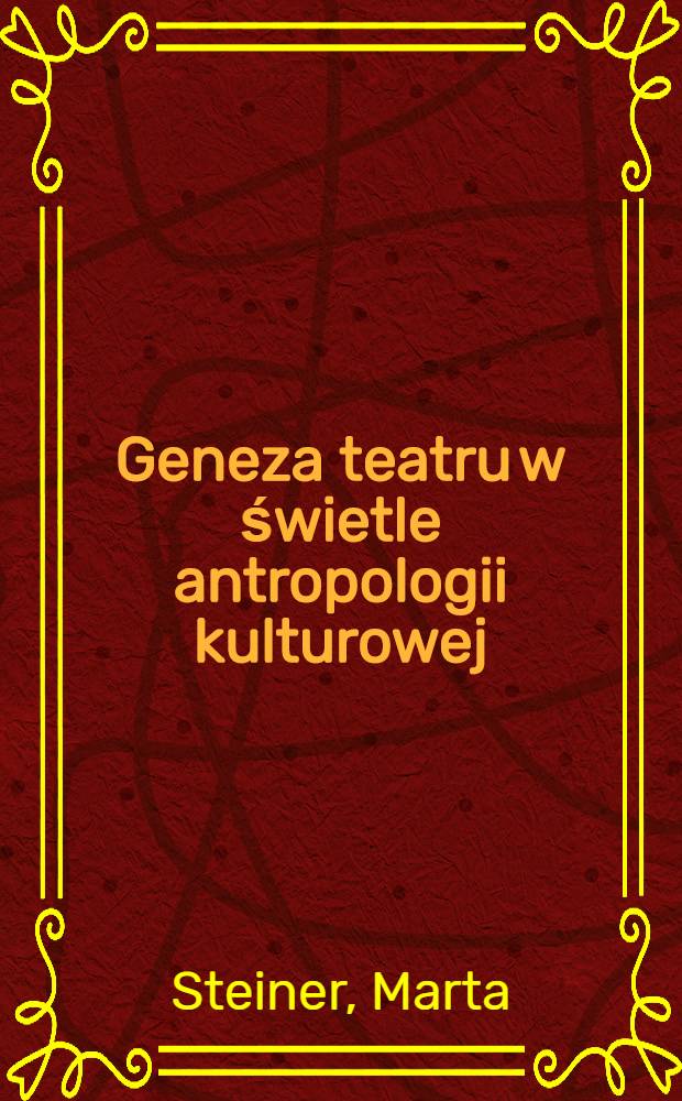 Geneza teatru w świetle antropologii kulturowej = Генезис театра в свете антропологической культуры