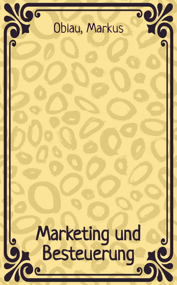 Marketing und Besteuerung = Рынок и налогообложение