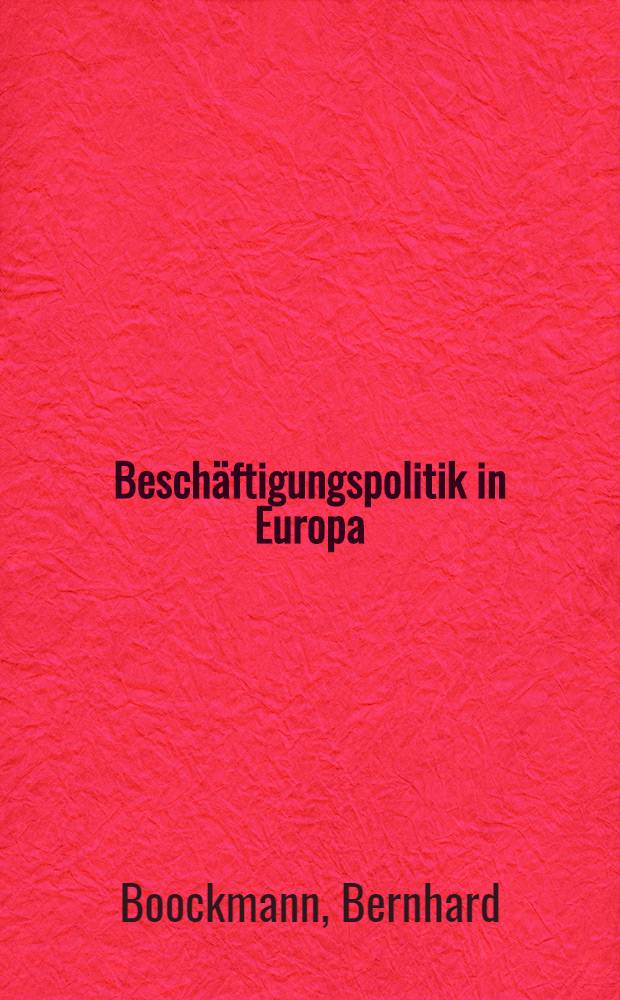 Beschäftigungspolitik in Europa : Beitr. zu einer Tagung des Frankfurter Inst. im Intern. Führungszentrum der Siemens AG, Feldafing, 8. u. 9. Juni 2000 = Политика занятости в Европе