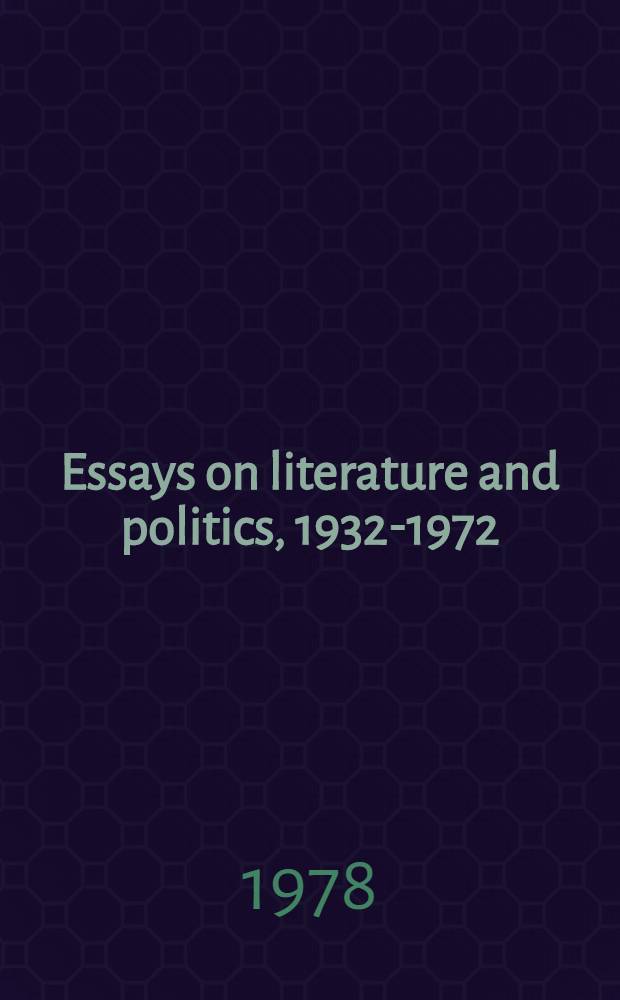 Essays on literature and politics, 1932-1972 = Очерки о литературе и политике 1932-1972