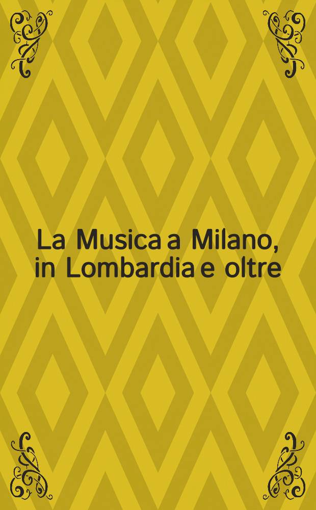 La Musica a Milano, in Lombardia e oltre = Музыка в Милане, в Ломбардии