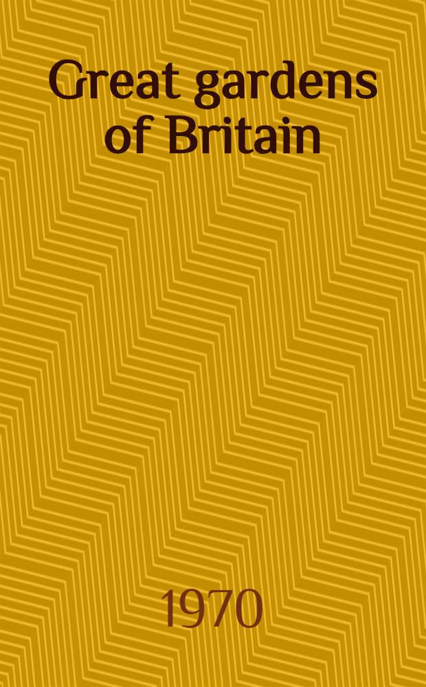 Great gardens of Britain = Великие сады Великобритании