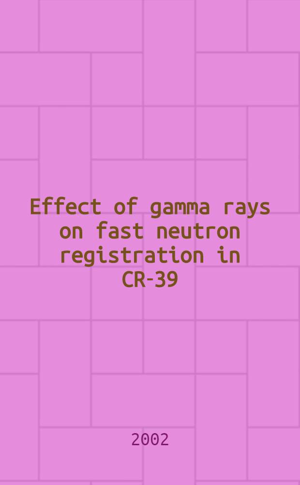 Effect of gamma rays on fast neutron registration in CR-39