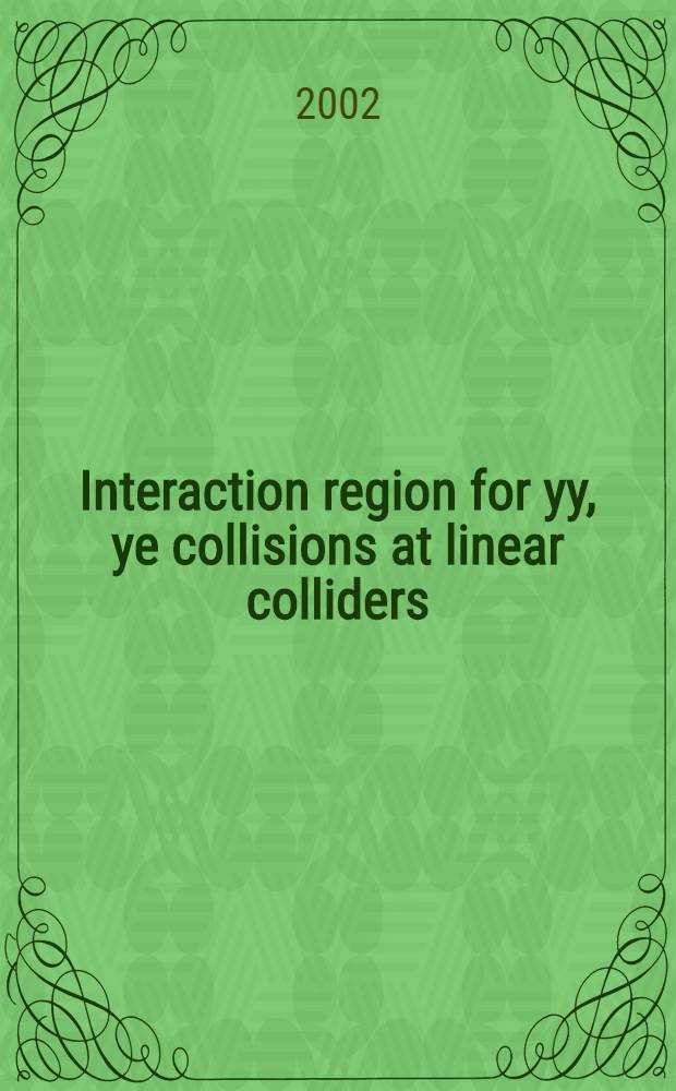 Interaction region for yy , ye collisions at linear colliders