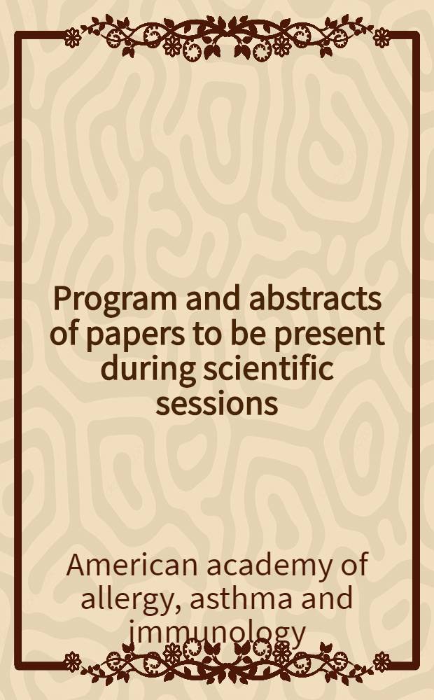Program and abstracts of papers to be present during scientific sessions