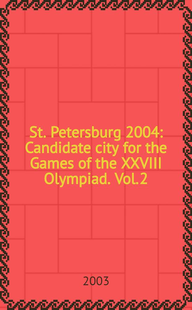 St. Petersburg 2004 : Candidate city for the Games of the XXVIII Olympiad. Vol. 2