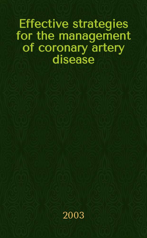 Effective strategies for the management of coronary artery disease : A symp = Эффективные стратегии лечения болезней коронарных артерий