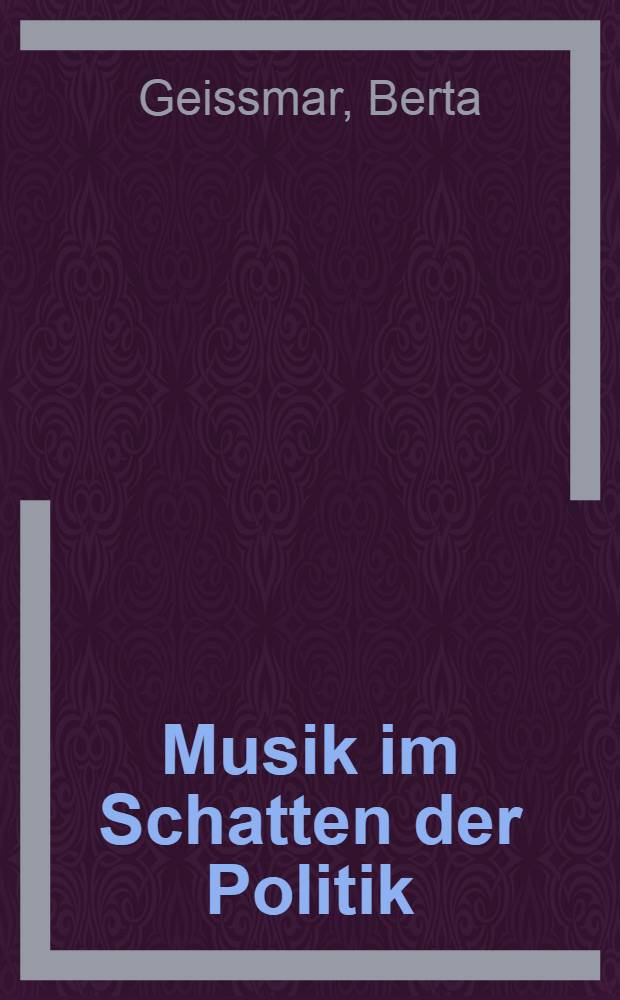 Musik im Schatten der Politik : Erinnerungen = Музыка в тени политики