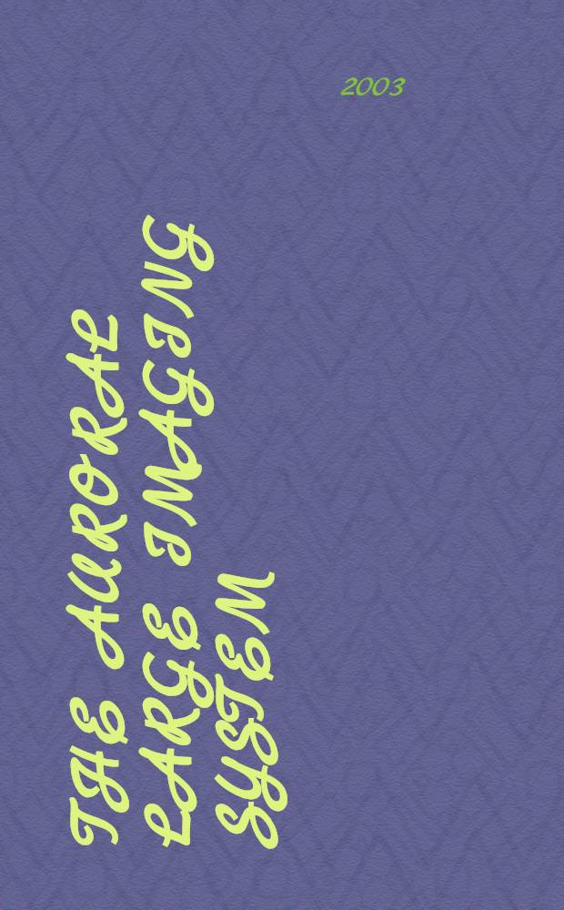 The Auroral Large Imaging System : Des., operation a. sci. results : Diss. = Система объемного аврорального изображения