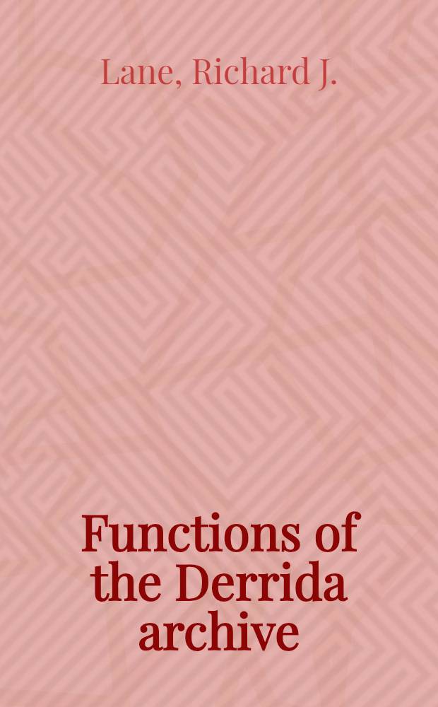 Functions of the Derrida archive: philosophical receptions = Назначение архива Дерриды: философские приемы