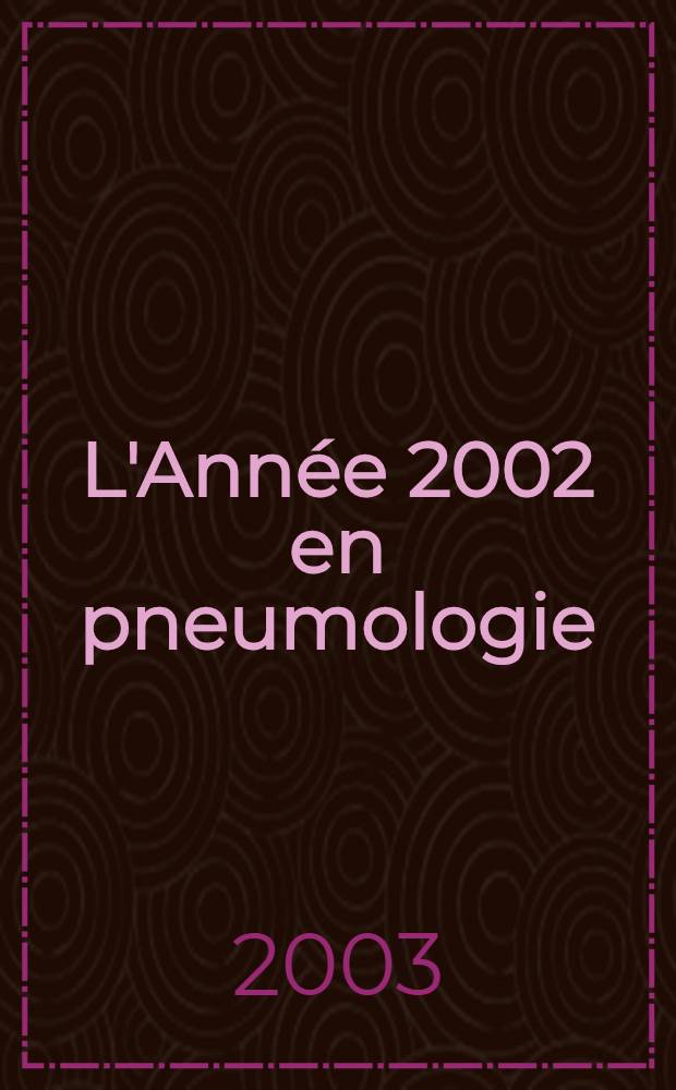 L'Année 2002 en pneumologie