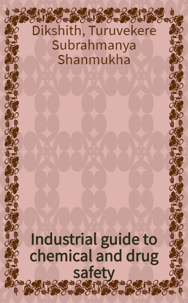 Industrial guide to chemical and drug safety = Руководство по промышленной химической и лекарственной безопасности